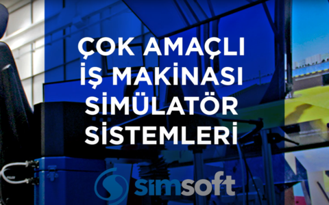 Çok Amaçlı İş Makinesi Simülatör Sistemleri